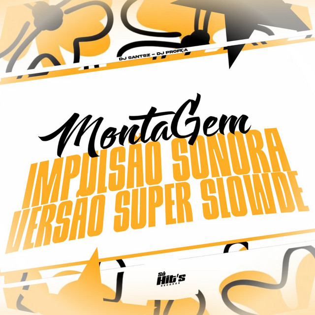 Montagem Impulsão Sonora (Super Slowed)