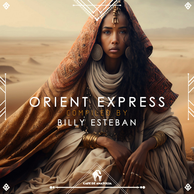 Orient Express (DJ Mix) - Album by Cafe De Anatolia | Spotify