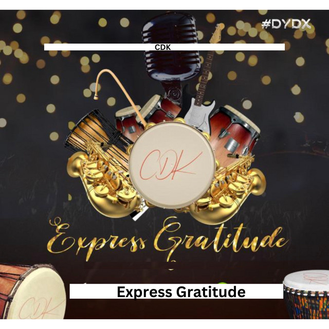 Express Gratitude - EP by Cdk | Spotify