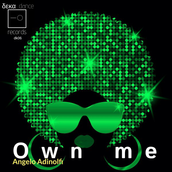 Обкладинка: Own Me - Original Mix — Angelo Adinolfi
