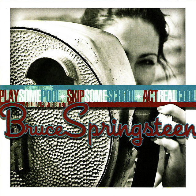 Play Some Pool - Skip Some School - Act Real Cool: A Global Pop Tribute to Bruce Springsteen cover art