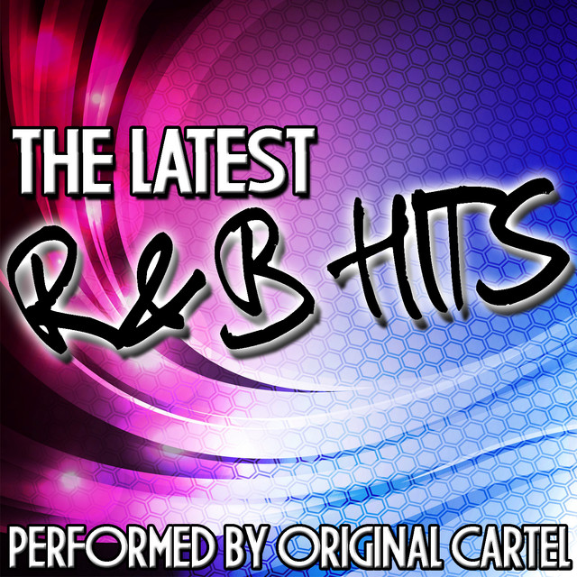 The Latest R&B Hits by Original Cartel