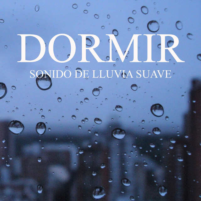 Dormir: Sonido de Lluvia Suave cover art
