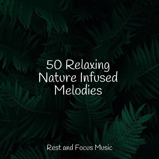50 Relaxing Nature Infused Melodies - Album by Baby Sleep | Spotify