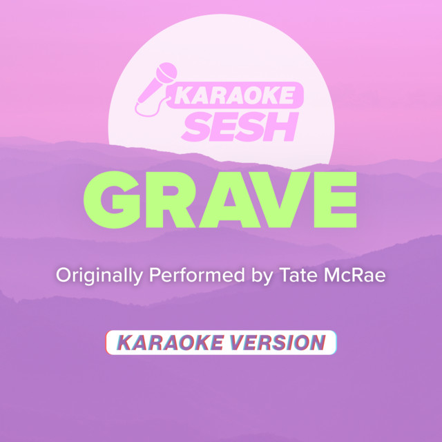 grave (Originally Performed by Tate McRae) - Karaoke Version