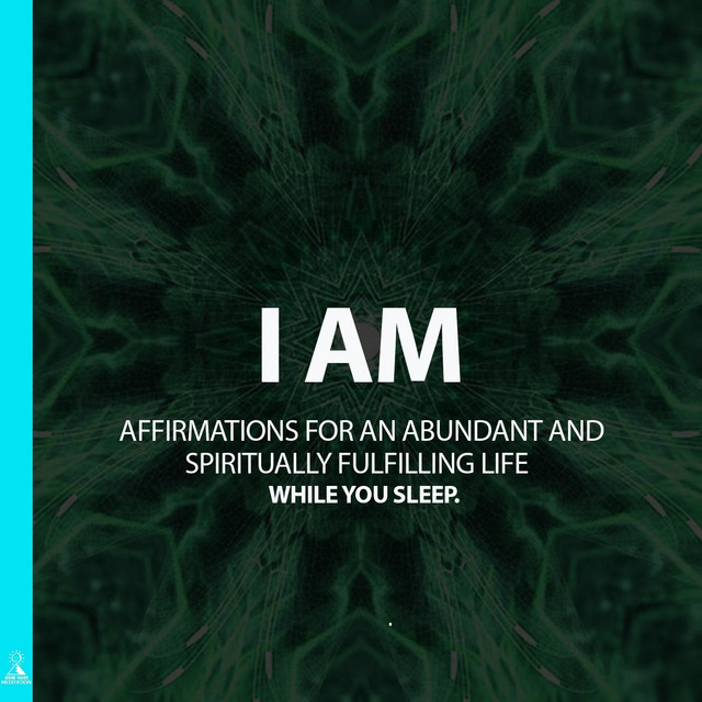 I Am: Affirmations for an Abundant and Spiritually Fulfilling Life While You Sleep. cover art