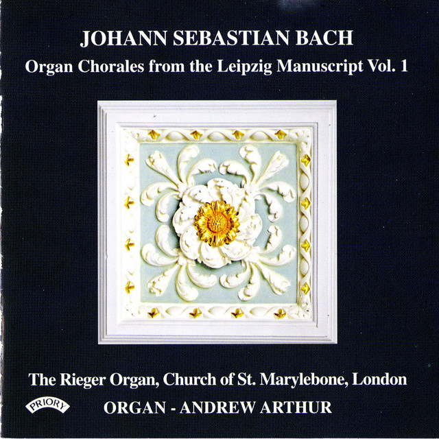 J.S. Bach: Organ Chorales from the Leipzig Manuscripts, Vol. 1