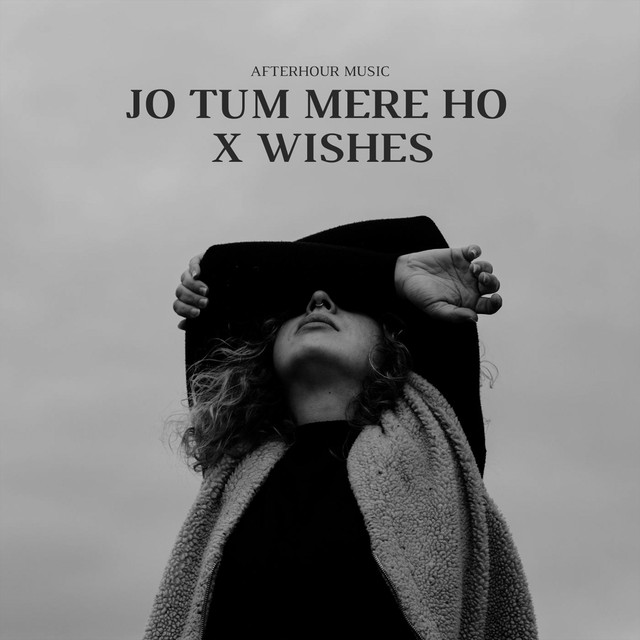 Jo Tum Mere Ho X Wishes (Remix) cover art