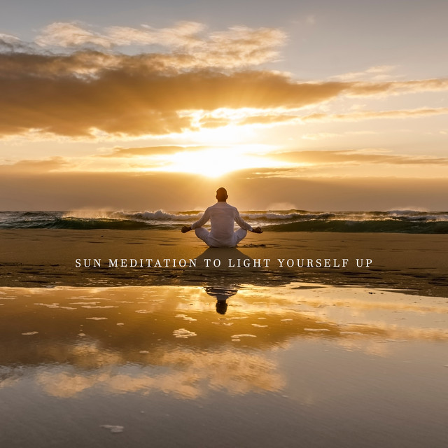Sun Meditation to Light Yourself Up: Increase Inner Strength, Reduce Stress and Cure Anxiety Disorder cover art