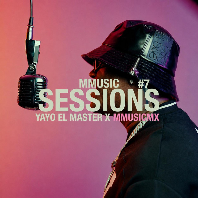 Yayo El Master - Mmusic Session #7