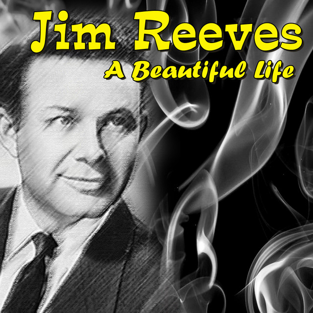 Jim Reeves - A Beautiful Life - Compilation by Jim Reeves | Spotify