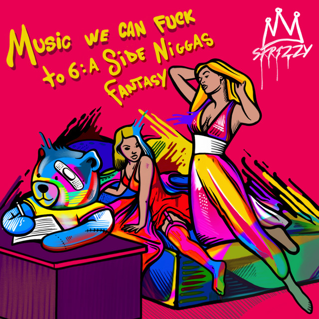 Music We Can Fuck to 6: A Side Niggas Fantasy cover art