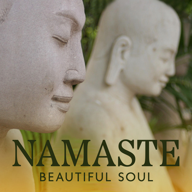 Namaste Beautiful Soul: Healing Yoga and Zen Meditation Music cover art