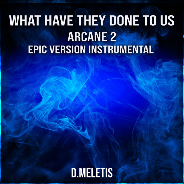 What Have They Done To Us Instrumental (From 'Arcane 2') - Epic Version
