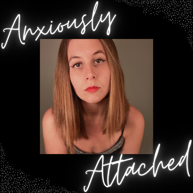 Anxiously Attached