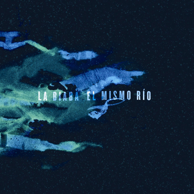 El Mismo Río — La Biaba