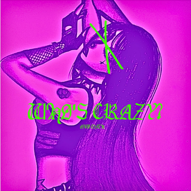 WHØ'S CRAZY?