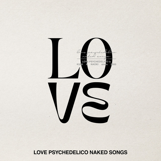 LOVE PSYCHEDELICO NAKED SONGS - Album by LOVE PSYCHEDELICO | Spotify