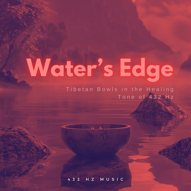 Water's Edge: Tibetan Bowls in the Healing Tone of 432 Hz cover art