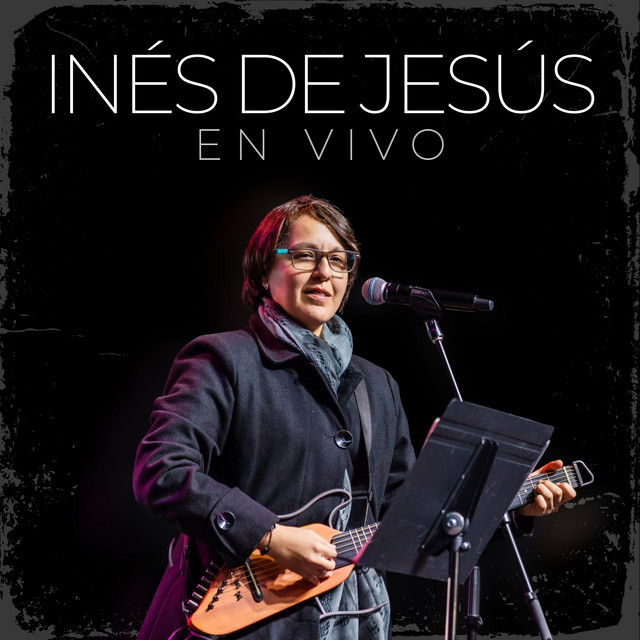 Inés de Jesús (En vivo) - الألبوم de Inés de Jesús | Spotify