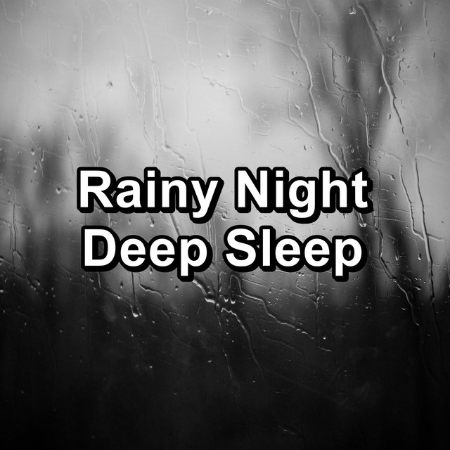 Rainy Night Deep Sleep - Album by Rain Sounds for Sleeping | Spotify