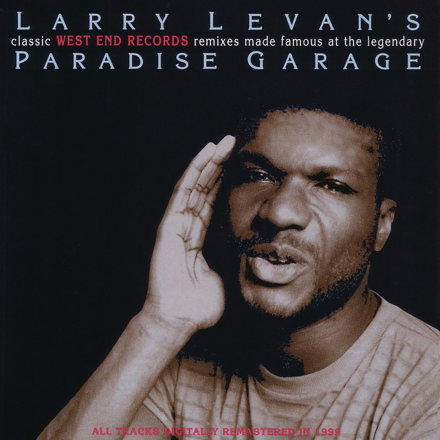 Larry Levans Classic West End Records Remixes Made Famous At The