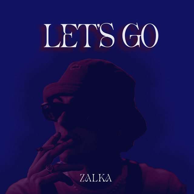 Let's Go - Single by Zalka | Spotify