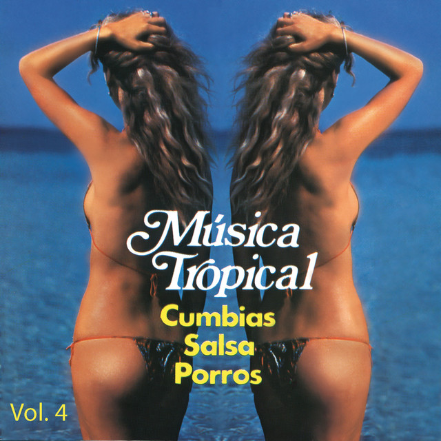 Música Tropical: Cumbias, Salsa, Porros, Vol. 4
