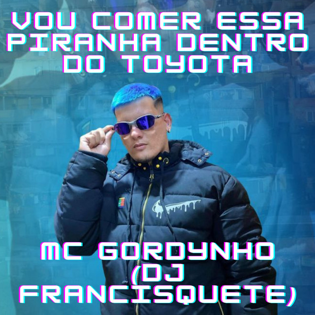 Vou Comer Essa Piranha Dentro do Toyota