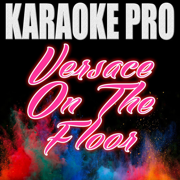 Versace On The Floor (Originally Performed by Bruno Mars) - Instrumental Version