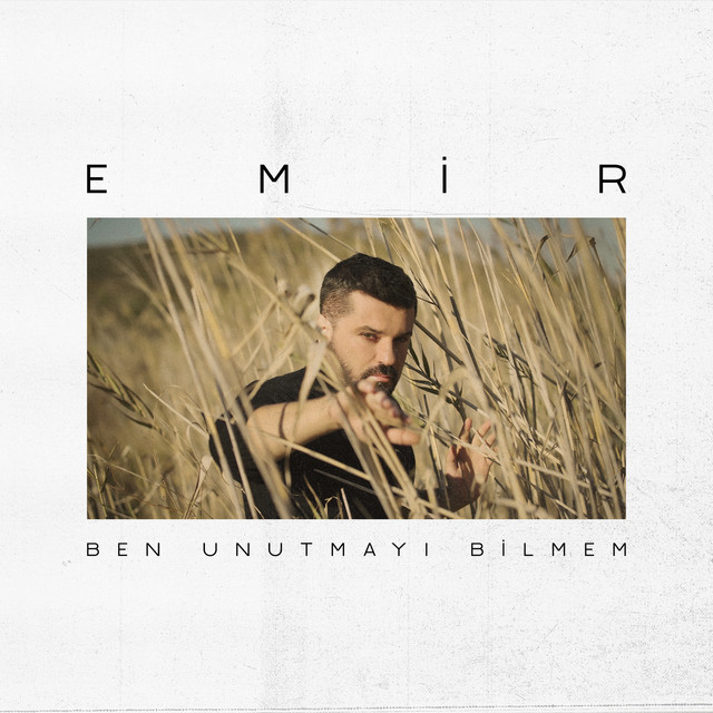 Ben Unutmayı Bilmem by Emir