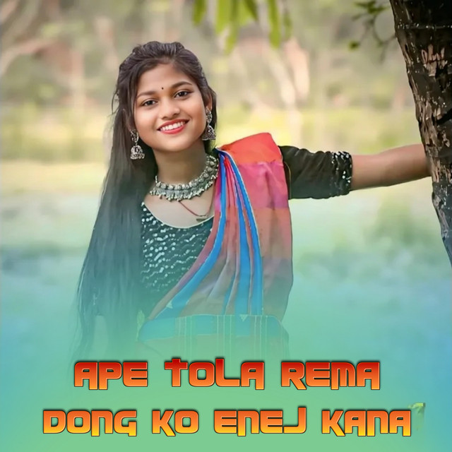 Ape Tola Rema Dong Ko Enej Kana