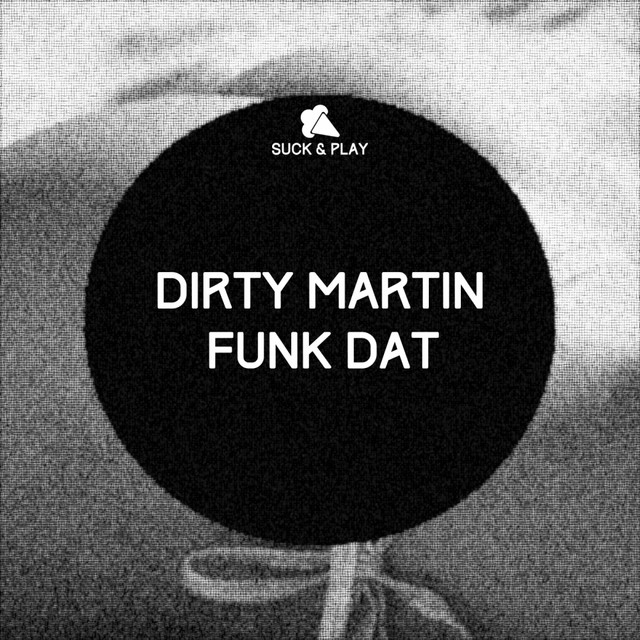 Funk Dat - Single by Dirty Martin | Spotify
