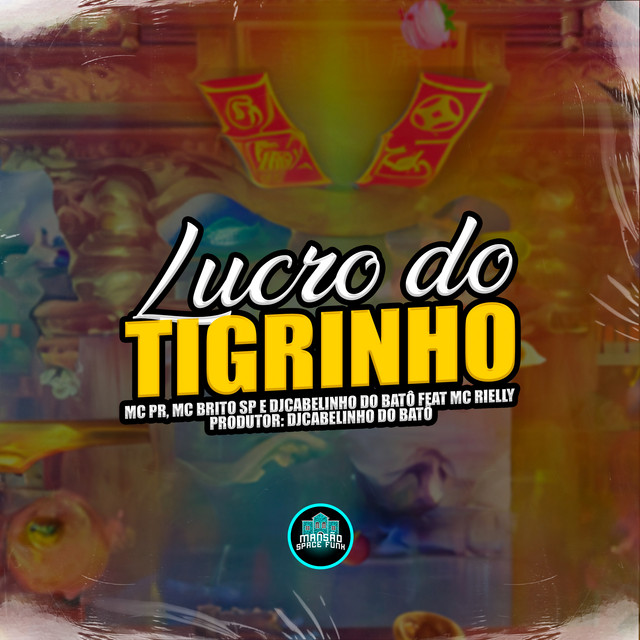 MC PR, Mc Brito SP, DjCabelinho Do Batô, MC RIELLY – Lucro Do Tigrinho