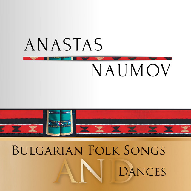Anastas Naumov: Bulgarian Folk Songs and Dances cover