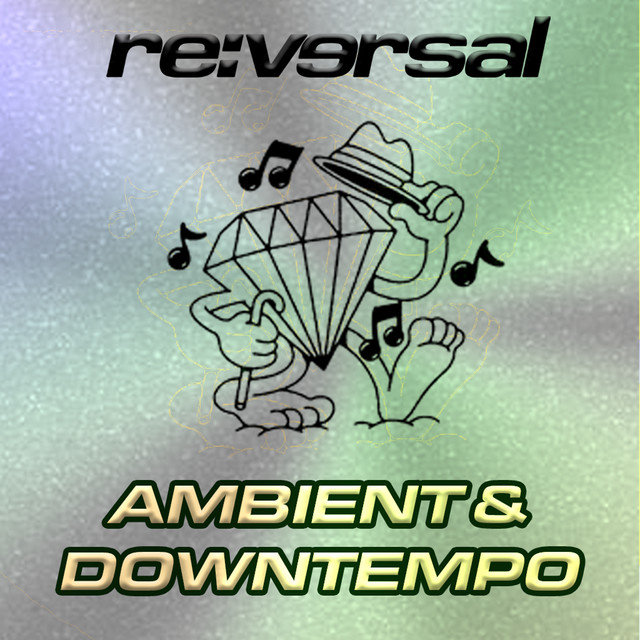 Ambient & Downtempo by RE:VERSAL