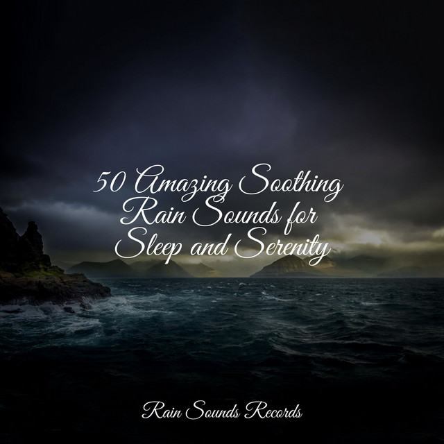 50 Amazing Soothing Rain Sounds for Sleep and Serenity cover art