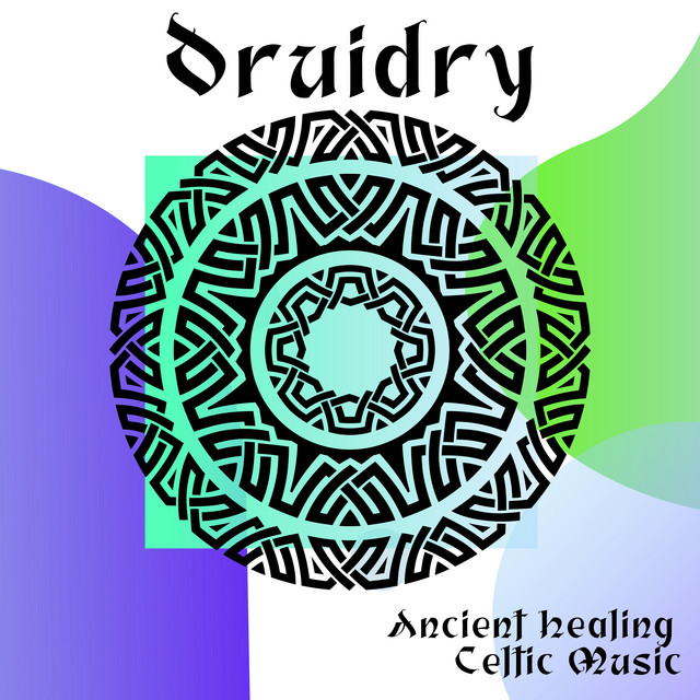 Druidry: Ancient Healing Celtic Music cover art