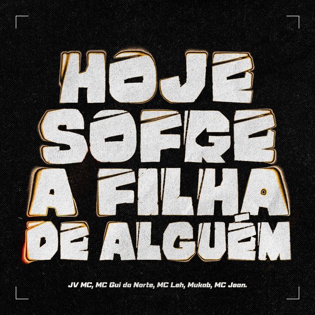 Hoje Sofre a Filha de Alguém