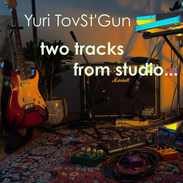 Обкладинка Yuri TovSt'Gun — two tracks from studio...