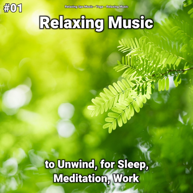 #01 Relaxing Music to Unwind, for Sleep, Meditation, Work cover art