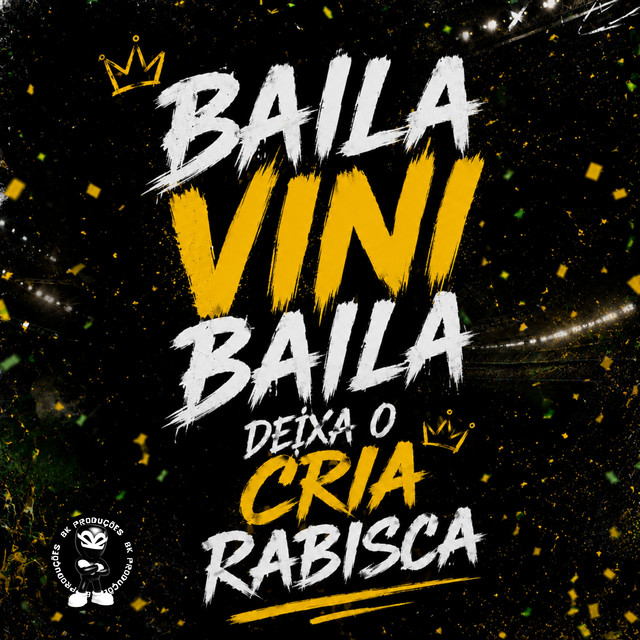 BAILA VINI BAILA, DEIXA O CRIA RABISCA