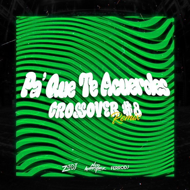 Pa' Que Te Acuerdes | Crossover #8 - Remix