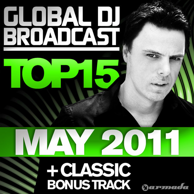 Global DJ Broadcast Top 15 - May 2011 (Including Classic Bonus Track) cover