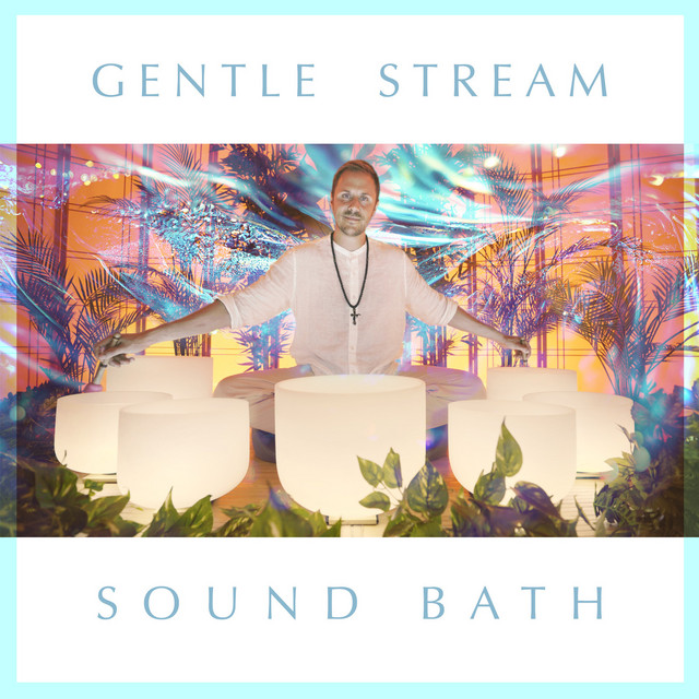 Gentle Stream Sound Bath - Single by Healing Vibrations | Spotify