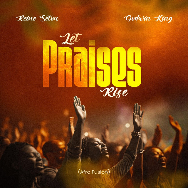 Let Praises Rise (Afro Fusion)
