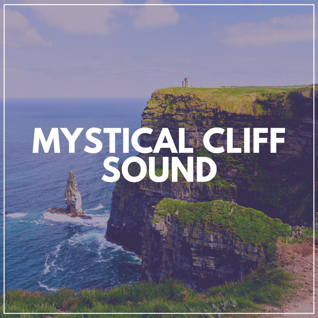 Mystical Cliff Sound - Album by Soothing Nature Sounds | Spotify