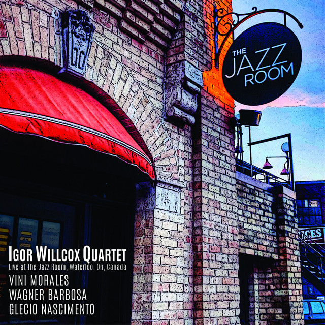 Igor Willcox Quartet (Live at The Jazz Room, Waterloo, On, Canada) cover art