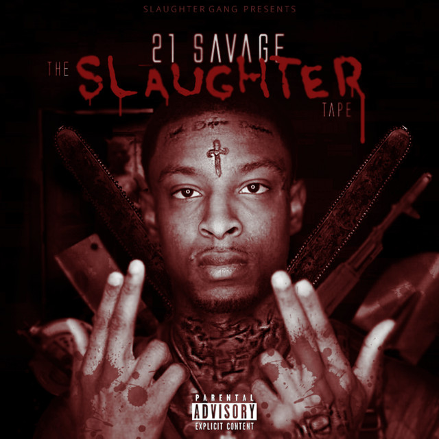The Slaughter Tape - Album by 21 Savage | Spotify