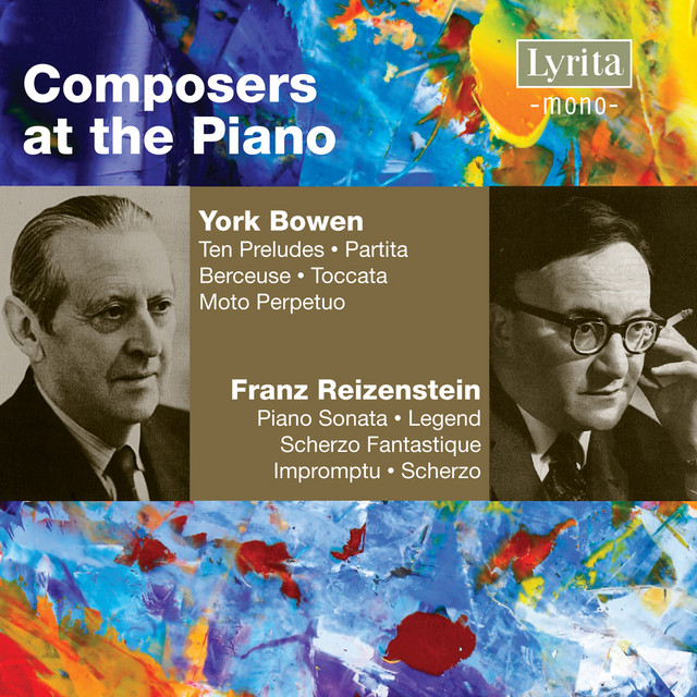 Composers at the Piano: Bowen & Reizenstein